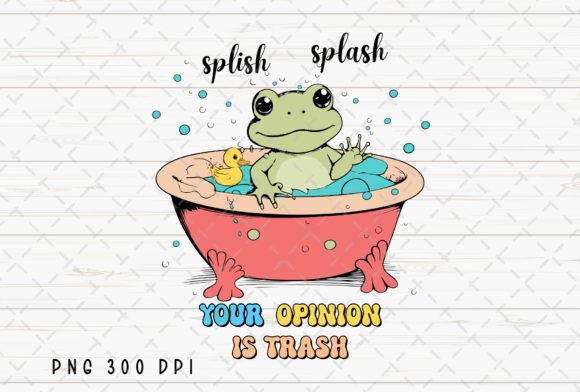 Make a Statement: The Splish Splash Your Opinion is Trash PNG